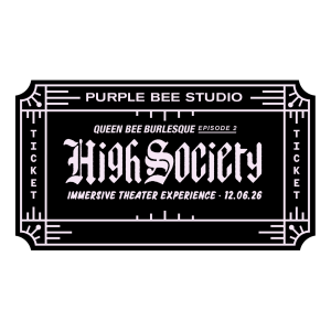 In-person Ticket: High Society • Queen Bee Burlesque • December 6th, 2025