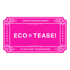 In-person Ticket: Eco-Tease - June 6th, 2025
